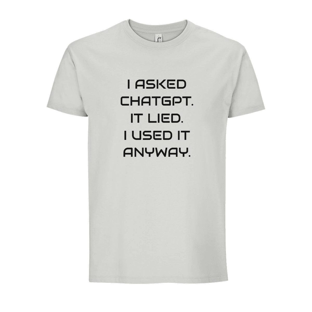 T-Shirt - I asked ChatGPT
