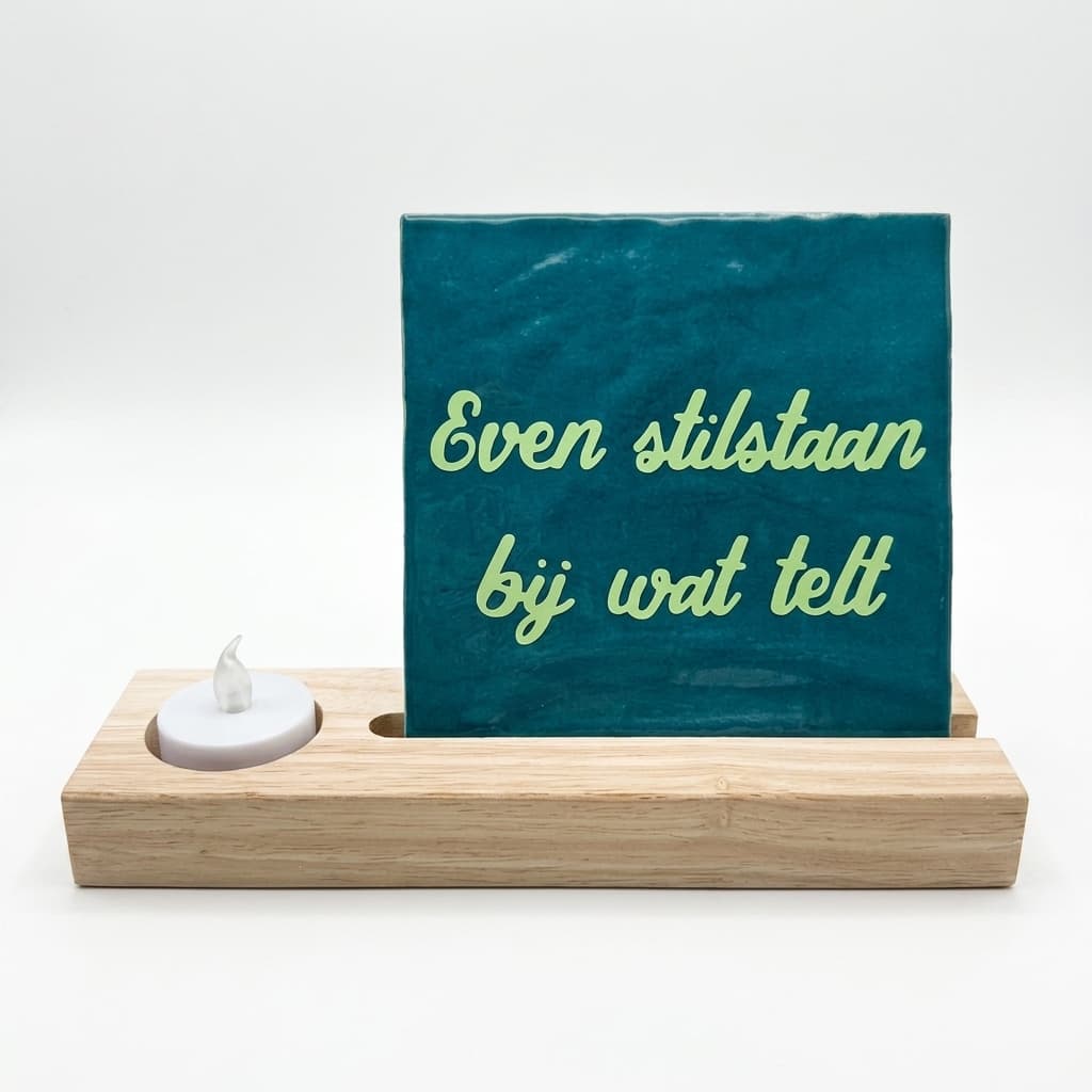 Tegeltje - Even stilstaan bij wat telt
